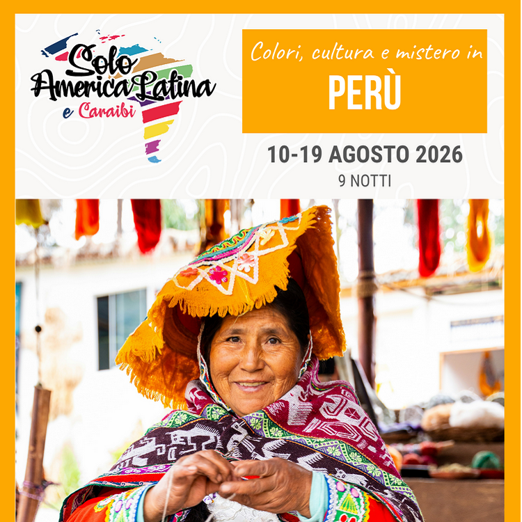 SOLO AMERICA LATINA: PERU' 10 AGOSTO TOUR DI GRUPPO